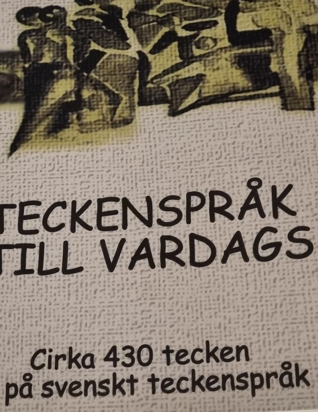 Teckenspråk till vardags : cirka 400 tecken på svenskt teckenspråk; Johanna Mesch; 2000