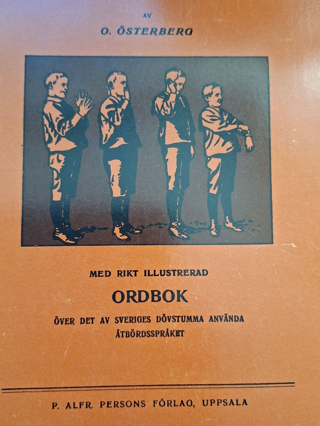 Teckenspråket : med rikt illustrerad ordbok över det av Sveriges dövstumma använda åtbördsspråket; Oskar Österberg; 1992