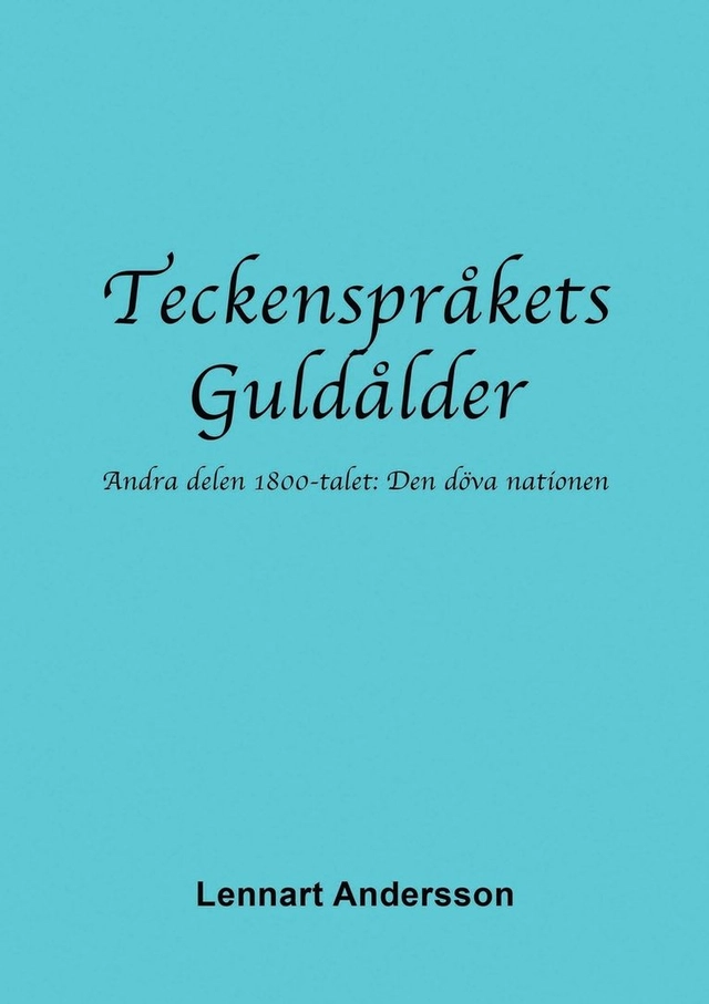 Teckenspråkets Guldålder 2; Lennart Andersson; 2017