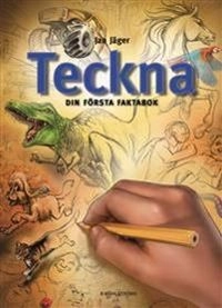 Teckna : din första faktabok; Jan Jäger; 2009