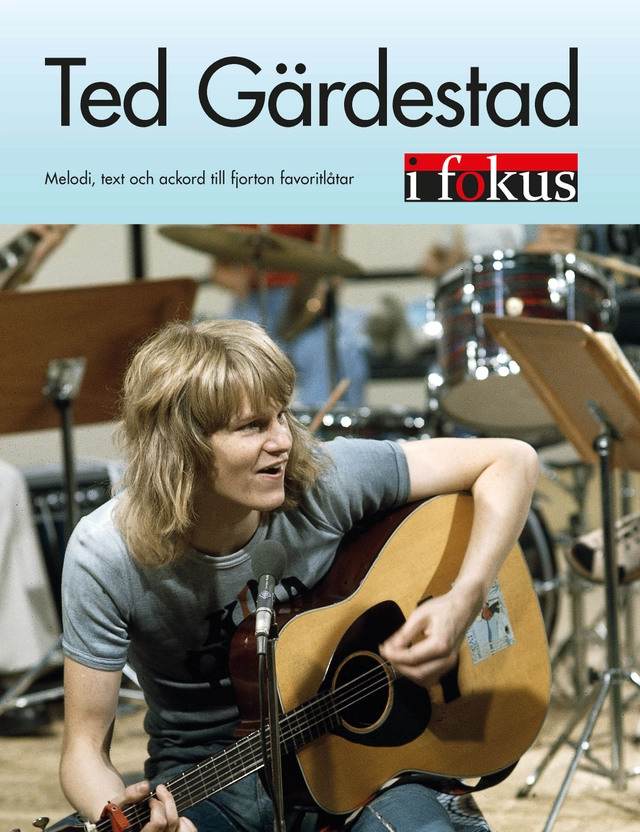 Ted Gärdestad i Fokus; Birgitta Sacilotto; 2016