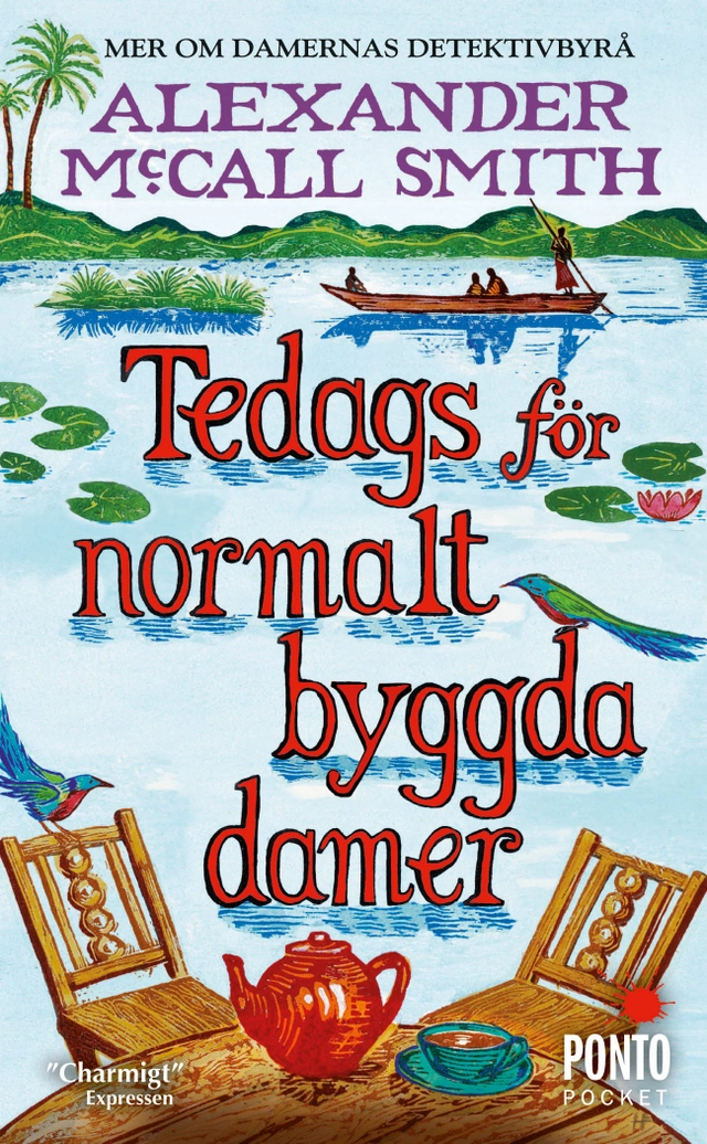 Tedags för normalt byggda damer; Alexander McCall Smith; 2011