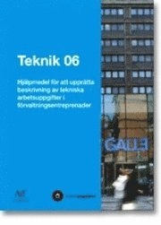 Teknik 06. Hjälpmedel för att upprätta beskrivning av tekniska arbetsuppgifter i förvaltningsentreprenader; Avtal för fastighetsförvaltning (projekt); 2006