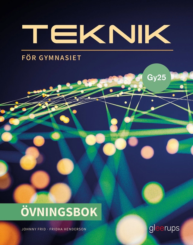 Teknik för gymnasiet övningsbok - Gy25; Johnny Frid, Fridha Henderson; 2025