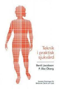 Teknik i praktisk sjukvård; Bertil Jacobson, P Åke Öberg; 2003