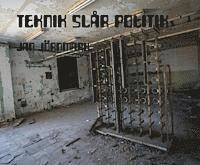 Teknik slår politik; Jan Jörnmark; 2013