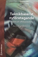 Teknikbaserat nyföretagande : tillväxt och affärsutveckling; Åsa Lindholm Dahlstrand; 2004