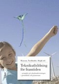 Teknikutbildning för framtiden; Sven Ove Hansson, Edvars Nordlander, Inga-Britt Skogh; 2011
