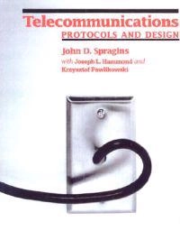 Telecommunications : protocols and design; John D. Spragins; 1991