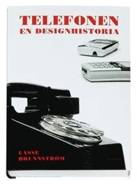 Telefonen : en designhistoria; Lasse Brunnström; 2006