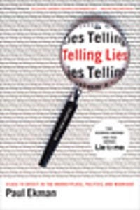 Telling lies : clues to deceit in the marketplace, politics, and marriage; Paul Ekman; 2009
