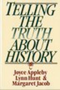 Telling the truth about history; Joyce Oldham Appleby; 1995