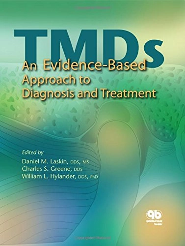 Temporomandibular disorders : an evidence-based approach to diagnosis and treatment; Daniel M. Laskin, Charles S. Greene, William L. Hylander; 2006