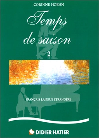 Temps de saison 2. Français langue étrangère. Corrigés; Corinne Hoehn
