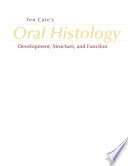 Ten Cate's oral histology : development, structure, and function; Antonio Nanci; 2008