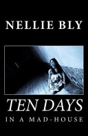 Ten Days in a Mad-house; Nellie Bly