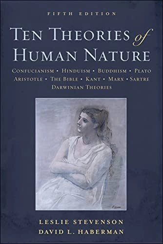 Ten theories of human nature; Leslie Forster. Stevenson; 2009