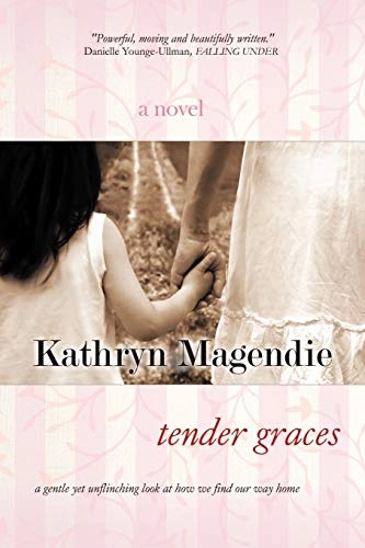 Tender graces : a Virginia Kate saga; Kathryn. Magendie; 2009