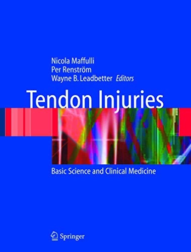 Tendon Injuries; Nicola Maffulli, Per Renstrom, Wayne B Leadbetter; 2005