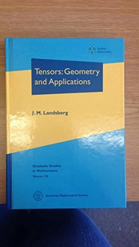 Tensors : geometry and applications; J. M. Landsberg; 2011