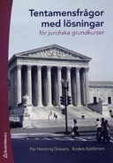 Tentamensfrågor med lösningar för juridiska grundkurser; Per Henning Grauers, Anders Kjellström; 2006