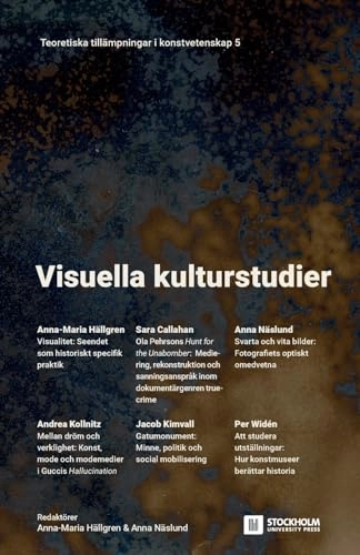 Teoretiska tillämpningar i konstvetenskap; Anna-Maria Hällgren, Anna Näslund, Stockholms universitet, Stockholms högskola; 2024