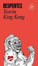 Teoría King Kong / King Kong Theory; Virginie Despentes; 2026