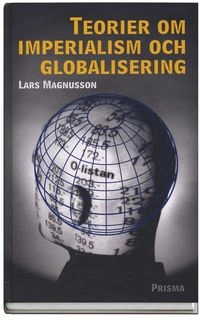 Teorier om imperialism och globalisering; Lars Magnusson; 2002