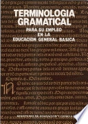 Terminología gramatical. Para su empleo en la educación general básicaVolym 11 av Estudios y experiencias educativas: Serie E.G.B; MEC; 1981