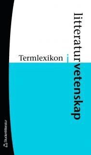 Termlexikon i litteraturvetenskap; Kenneth Åström; 2008