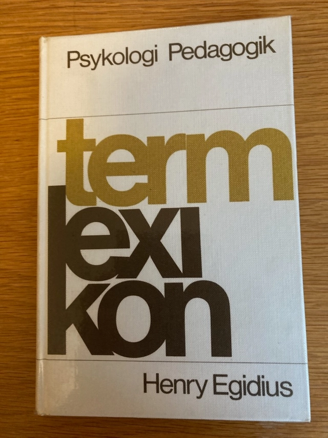 Termlexikon : psykologi, pedagogik; Henry Egidius; 1976