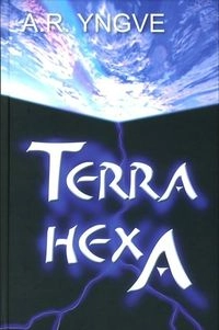 Terra Hexa; A. R. Yngve; 2004