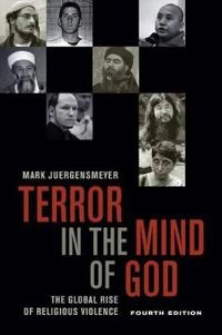 Terror in the mind of God : the global rise of religious violence; Mark Juergensmeyer; 2017