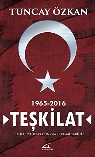 Teşkilat: milli İstihbarat'ın gayrı resmi tarihi, 1965-2016Volym 14 av Araştırma (Asikitap (Firm)))Asikitap 22; Tuncay Özkan