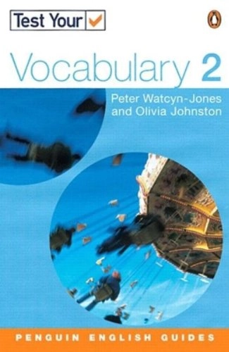 Test Your Vocabulary 2 NE; Peter Watcyn-Jones, Olivia Johnston