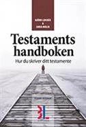 Testamentshandboken : hur du skriver ditt testamente; Björn Lundén, Anna Molin; 2012