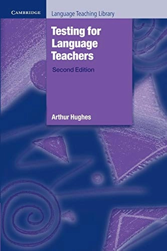 Testing for language teachers; Arthur Hughes; 2003