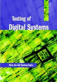 Testing of digital systems; Niraj K. Jha; 2003