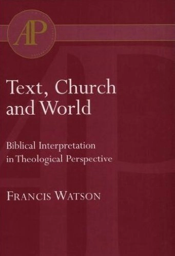 Text, church, and world : biblical interpretation in theological perspective; Francis Watson; 1994