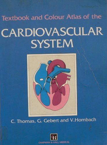 Textbook and colour atlas of the cardiovascular system; Carlos Thomas; 1992