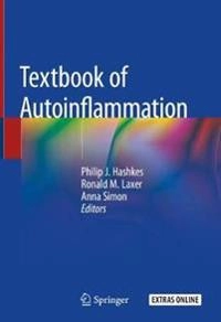 Textbook of Autoinflammation [Elektronisk resurs]; Philip J Hashkes, Ronald M Laxer, Anna Simon; 2019