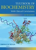 Textbook of Biochemistry with Clinical Correlations; Thomas M. Devlin; 2005