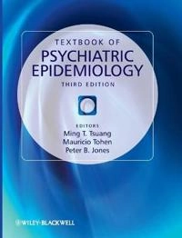 Textbook of Psychiatric Epidemiology; Ming T. Tsuang, Mauricio Tohen, Peter Jones; 2011