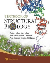 Textbook of structural biology; Anders Liljas, Lars Liljas, Jure Piskur, Goran Lindblom, Poul Nissen; 2009