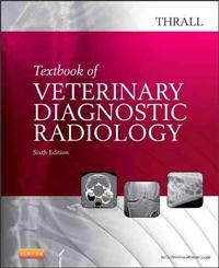 Textbook of veterinary diagnostic radiology; Donald E. Thrall; 2013