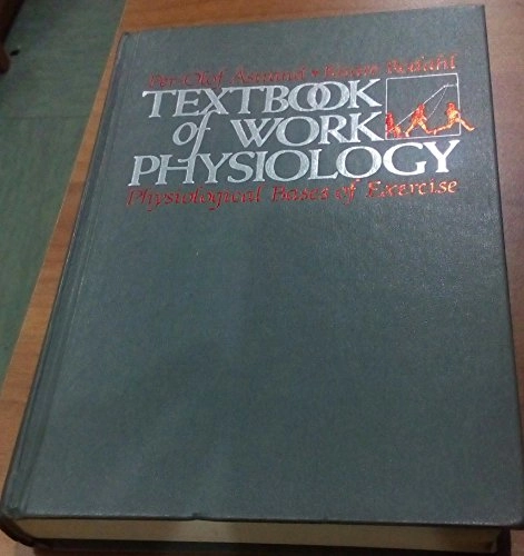 Textbook of work physiology : physiological bases of exercise; Per-Olof Åstrand; 1986