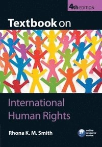 Textbook on international human rights; Rhona K. M. Smith; 2010