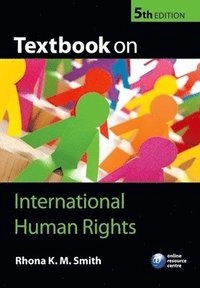 Textbook on international human rights; Rhona K. M. Smith; 2012