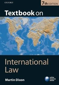 Textbook on international law; (Martin J.) Martin Dixon; 2013