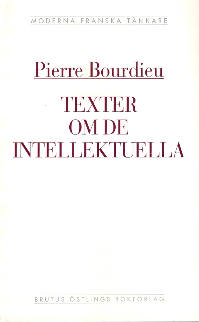 Texter om de intellektuella : en antologi; Pierre Bourdieu; 1992